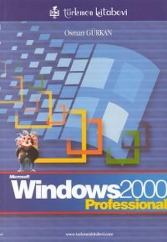 Microsoft Windows 2000 Professional - Osman Gürkan - Türkmen Kitabevi