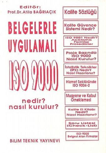 Belgelerle Uygulamalı ISO 9000 Nedir? Nasıl Kurulur? / ISO 9000 Uygulamasında İşletmelerde İstatisti - Besim Akın - Bilim Teknik Yayınevi