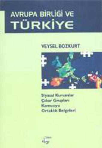 Avrupa Birliği ve Türkiye  - Veysel Bozkurt - Nobel Akademik Yayıncılık