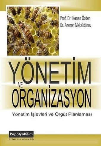 Yönetim ve Organizasyon - Azamat Maksüdünov - Papatya Bilim