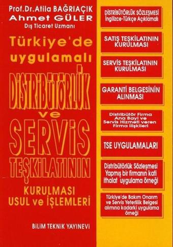 Türkiyede Uygulamalı Distribütörlük ve Servis Teşkilatının Kurulması Usul ve İşlemleri - Ahmet Güler - Bilim Teknik Yayınevi