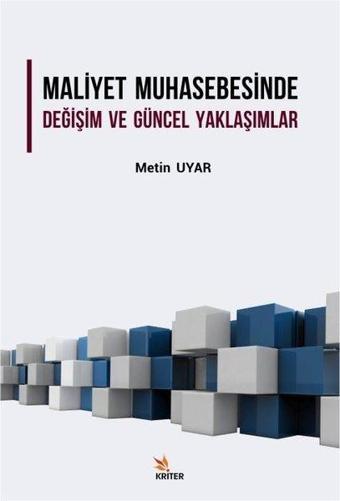 Maliyet Muhasebesinde Değişim ve Güncel Yaklaşımlar - Metin Uyar - Kriter