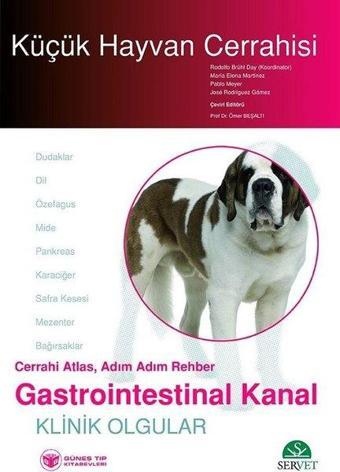Küçük Hayvan Cerrahisi-Gastrointestinal Kanal Klinik Olgular - Güneş Tıp Kitabevleri
