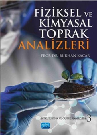 Fiziksel ve Kimyasal Toprak Analizleri - Burhan Kaçar - Nobel Akademik Yayıncılık