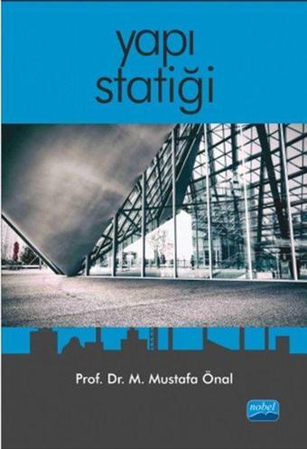Yapı Statiği - M. Mustafa Önal - Nobel Akademik Yayıncılık