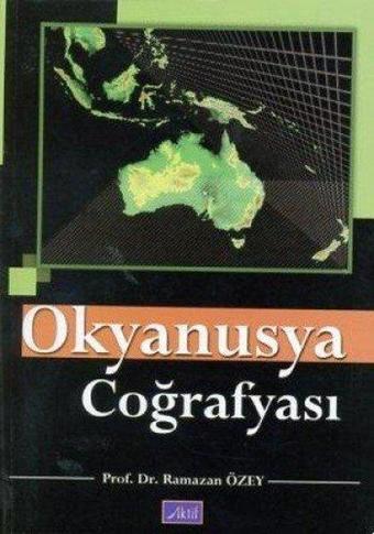 Okyanusya Coğrafyası - Ramazan Özey - Aktif Yayınları