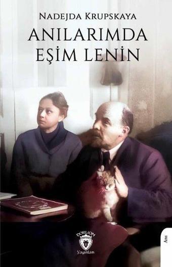 Anılarımda Eşim Lenin - Nadejda Krupskaya - Dorlion Yayınevi