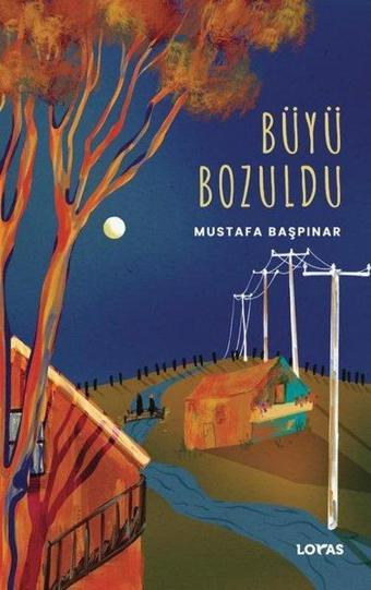 Büyü Bozuldu - Mustafa Başpınar - Loras Kitap