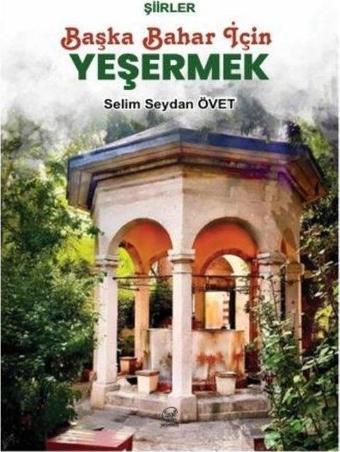 Başka Bahar İçin Yeşermek - Selim Seydan Övet - Çizge Yayıncılık