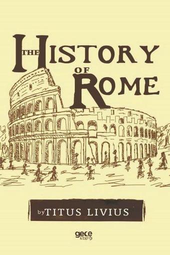 The History of Rome - Titus Livius - Gece Kitaplığı