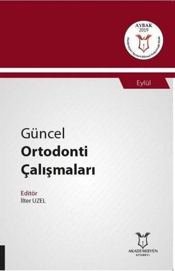 Güncel Ortoonti Çalışmaları - İlter Uzel - Akademisyen Kitabevi