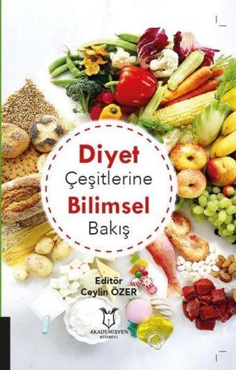 Diyet Çeşitlerine Bilimsel Bakış - Kolektif  - Akademisyen Kitabevi