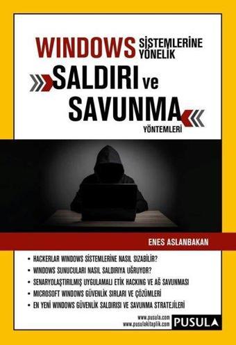 Windows Sistemlerine Yönelik Saldırı ve Savunma Yöntemleri - Enes Aslanbakan - Pusula Yayıncılık