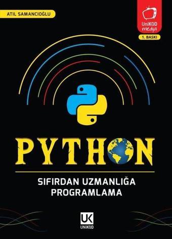 Python Sıfırdan Uzmanlığa Programlama - Atıl Samancıoğlu - Unikod