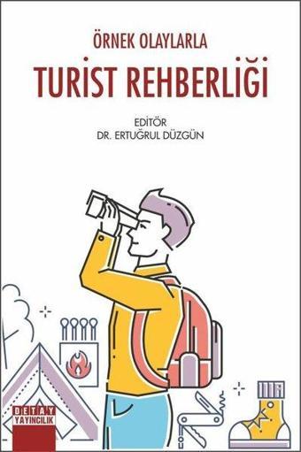 Örnek Olaylarla Turist Rehberliği - Ertuğrul Düzgün - Detay Yayıncılık