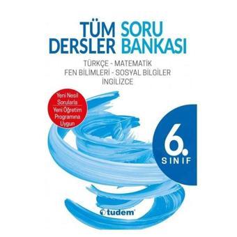 6.Sınıf Tüm Dersler Soru Bankası Beceri Temelli Yeni Nesil Sorularla - Kolektif  - Tudem Yayınları - Ders Kitapları