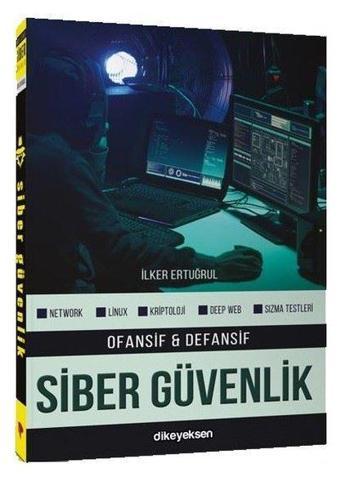 Ofansif ve Defansif Siber Güvenlik - İlker Ertuğrul - Dikeyeksen