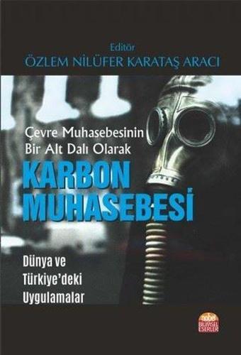 Çevre Muhasebesinin Bir Alt Dalı Olarak Karbon Muhasebesi - Kolektif  - Nobel Bilimsel Eserler