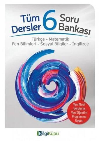 6.Sınıf Tüm Dersler Soru Bankası - Kolektif  - Bilgi Küpü