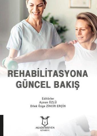 Rehabilitasyona Güncel Yaklaşım - Akademisyen Kitabevi
