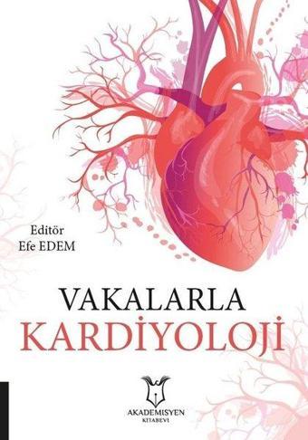 Vakalarla Kardiyoloji - Akademisyen Kitabevi