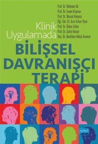 Klinik Uygulamada Bilişsel Davranışçı Terapi - Kolektif  - Nobel Akademik Yayıncılık