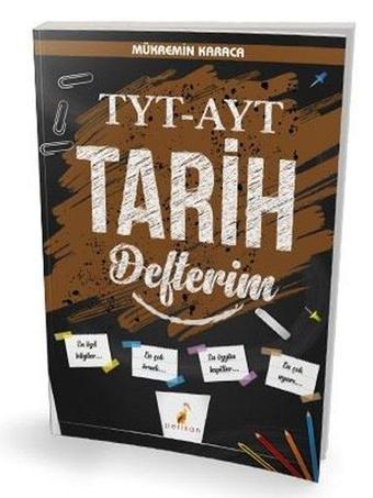 TYT - AYT Tarih Defterim - Mükremin Karaca - Pelikan Yayınları