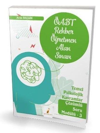 2021 ÖABT Rehber Öğretmenliği Alan Sınavı Temel Psikolojik Kavramlar Çözümlü Soru Modülü 3 - Arzu Seçgin - Pelikan Yayınları