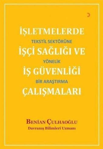 İşletmelerde İşçi Sağlığı ve İş Güvenliği Çalışmaları - Benian Çulhaoğlu - Cinius Yayınevi