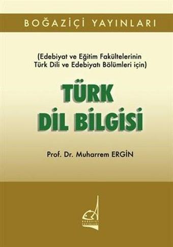 Türk Dil Bilgisi - Muharrem Ergin - Boğaziçi Yayınları