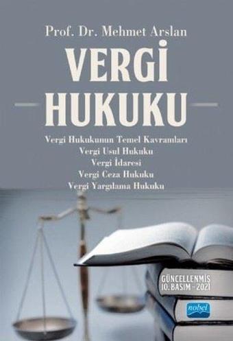 Vergi Hukuku - Mehmet Arslan - Nobel Akademik Yayıncılık