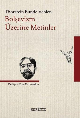 Bolşevizm Üzerine Metinler - Thorstein Bunde Veblen - Heretik Yayıncılık