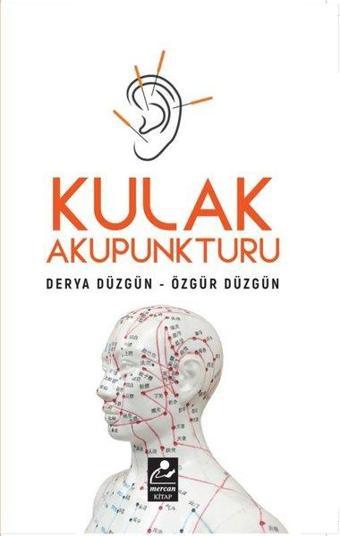 Kulak Akupunkturu - Derya Düzgün - Mercan Kitap