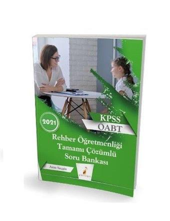 2021 KPSS ÖABT Rehber Öğretmenliği Tamamı Çözümlü Soru Bankası - Arzu Seçgin - Pelikan Yayınları