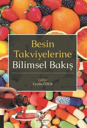 Besin Takviyelerine Bilimsel Bakış - Kolektif  - Akademisyen Kitabevi