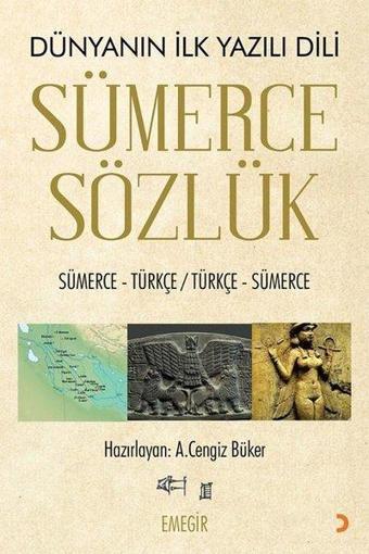 Dünyanın İlk Yazı Dili - Sümerce Sözlük - A. Cengiz Büker - Cinius Yayınevi