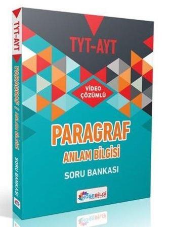 TYT AYT Paragraf ve Anlam Bilgisi Soru Bankası - Kolektif  - Köşebilgi Yayınları