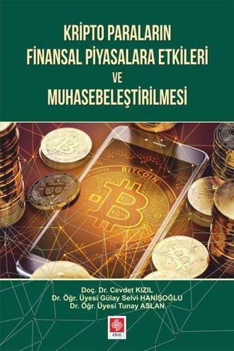 Kripto Paraların Finansal Piyasalara Etkileri ve Muhasebeleştirilmesi - Ekin Basım Yayın