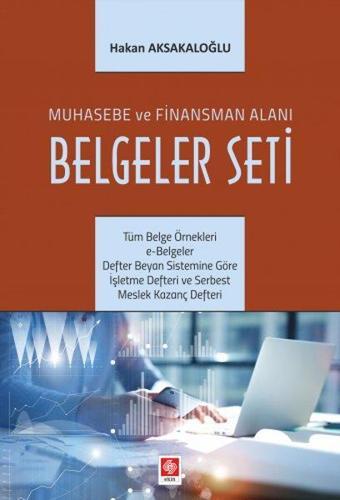 Muhasebe ve Finansman Alanı Belgeler Seti - Hakan Aksakaloğlu - Ekin Basım Yayın