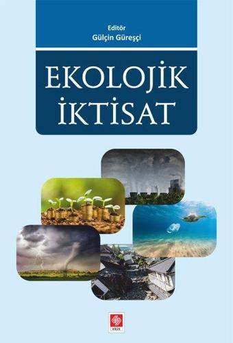 Ekolojik İktisat - Gülçin Güreşçi - Ekin Basım Yayın