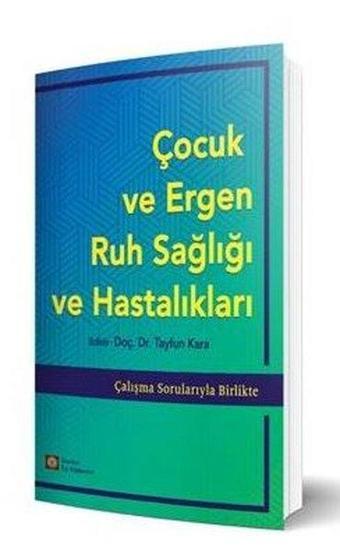 Çocuk ve Ergen Ruh Sağlığı Ve Hastalıkları - Çalışma Sorularıyla Birlikte - Kolektif  - İstanbul Tıp Kitabevi