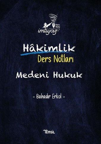 Hakimlik Ders Notları - Medeni Hukuk - İmtiyaz Ders Notu - Bahadır Erkol - Temsil Kitap