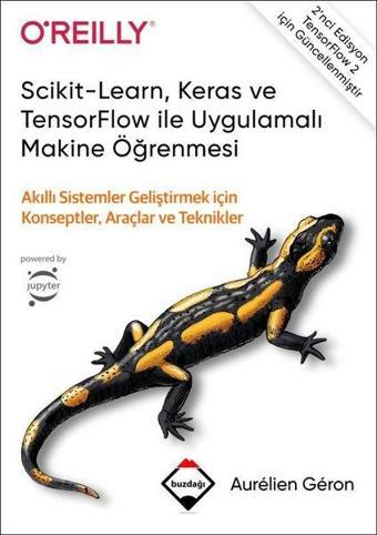 Scikit - Learn Keras ve TensorFlow ile Uygulamalı Makine Öğrenmesi - Aurelien Geron - Buzdağı Yayınevi-Eğitim