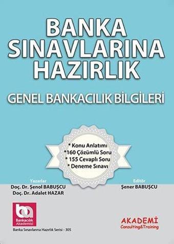 Banka Sınavlarına Hazırlık - Genel Bankacılık Bilgileri - Adalet Hazar - Akademi Consulting