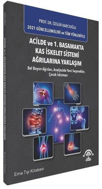Acilde ve 1.Basamakta Kas İskelet Sistemi Ağrılarına Yaklaşım - Özgür Karcıoğlu - Ema Tıp Kitabevi