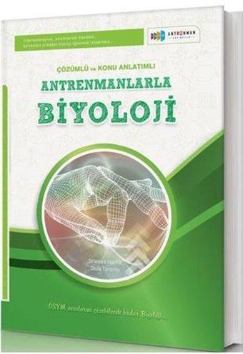 Antremanlarla Biyoloji Örnek Çözümlü ve Konu Anlatımlı - Kolektif  - Antrenman Yayıncılık