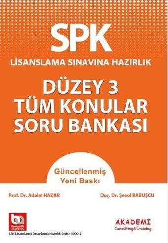 SPK Lisanslama Sınavına Hazırlık - Düzey 3 Tüm Konular Soru Bankası - Adalet Hazar - Akademi Consulting