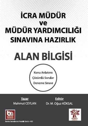 İcra Müdür ve Müdür Yardımcılığı Sınavına Hazırlık - Alan Bilgisi - Mahmut Ceylan - Akademi Consulting