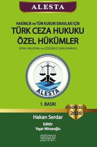 ALESTA - Hakimlik ve Tüm Kurum Sınavları için Türk Ceza Hukuku Özel Hükümler - Konu Anlatımlı ve Çöz - Hakan Serdar - Astana Yayınları