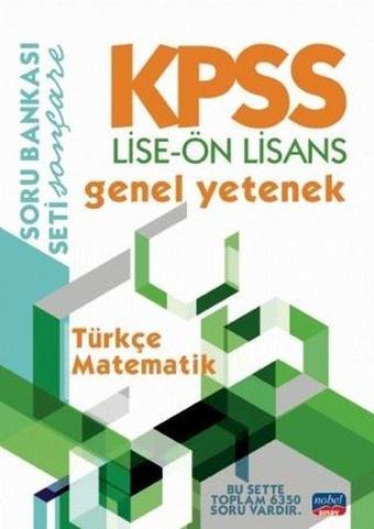 KPSS Lise - Ön Lisans Genel Yetenek Soru Bankası - Türkçe - Matematik - Kolektif  - Nobel Sınav